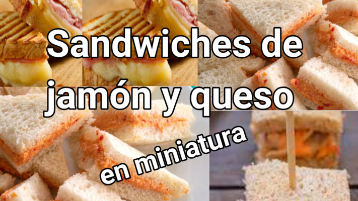 sandwiches de jamon y queso en miniatura